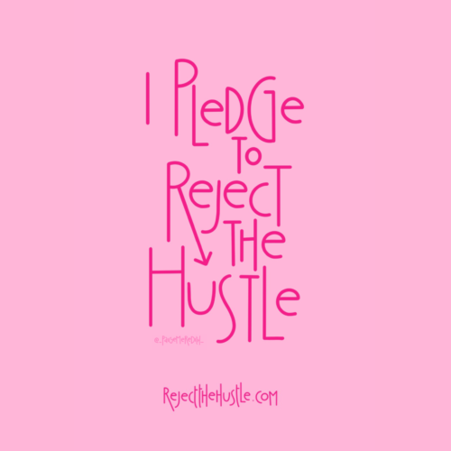 Reject the Hustle by Paige Meredith @_paigemeredith_